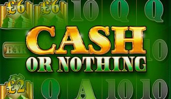 Cash Or Nothing